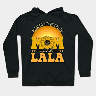 Blessed To Be Called Mom And Lala Hoodie